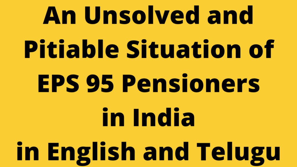 An Unsolved and Pitiable Situation of EPS 95 Pensioners in India