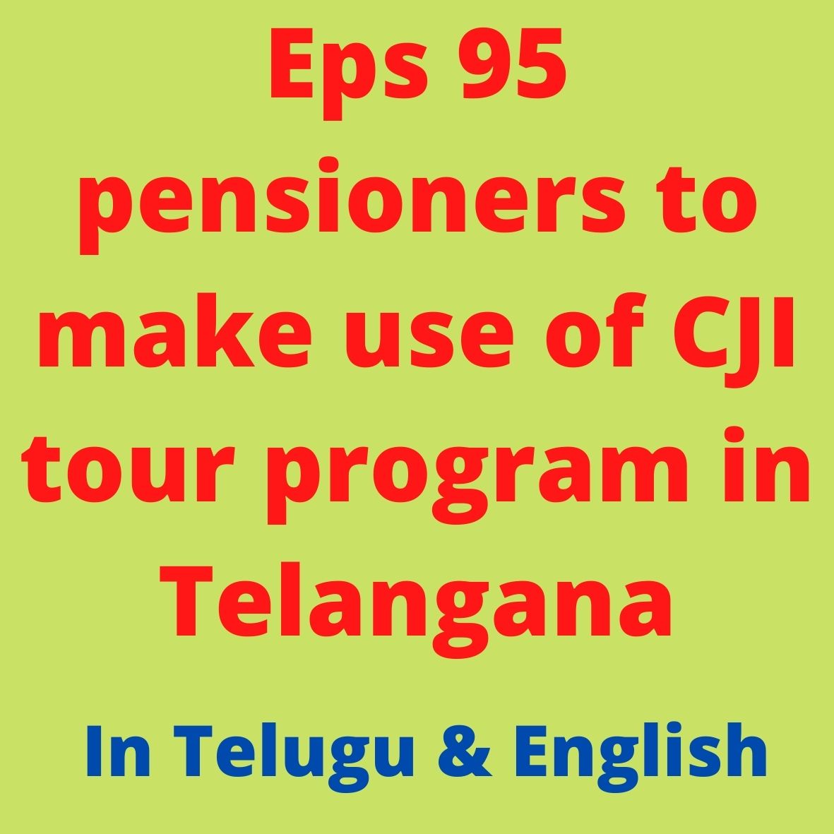 Eps 95 pensioners to make use of CJI tour program in Telangana